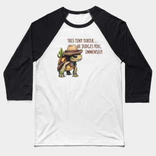 This Tiny Turtle He Judges You Immensely Baseball T-Shirt